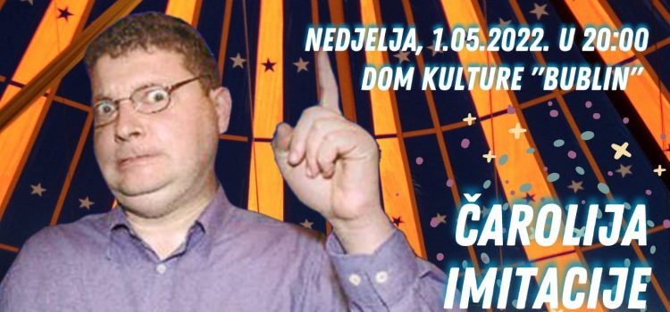 Komedija “Čarolija imitacije” na Bublinu
